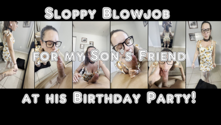 Giving out Blowjobs at my step-SON's Birthday Party - June 27, 2024