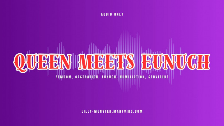 Audio - The Queen Meets Her Eunuch - February 27, 2025