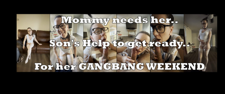 Mommy uses her Step-SO to get ready for her gangbang weekend - November 14, 2024