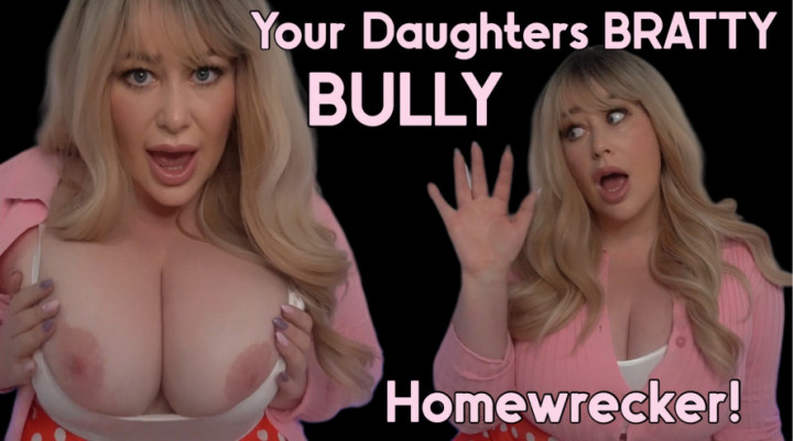 HOMEWRECKED - By your step-daughters BULLY - November 29, 2024